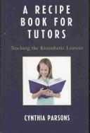 Cover of: A recipe book for tutors: teaching the kinesthetic learner
