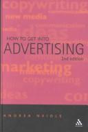 Cover of: How to Get into Advertising by Andrea Neidle