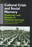 Cover of: Cultural crisis and social memory: modernity and identity in Thailand and Laos