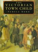 Cover of: The Victorian town child