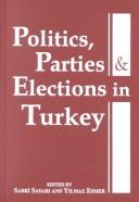 Cover of: Politics, parties, and elections in Turkey by edited by Sabrçi Sayari and Yilmaz Esmer