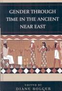 Cover of: Gender through time in the ancient Near East