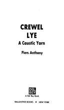Cover of: Crewel Lye by Piers Anthony