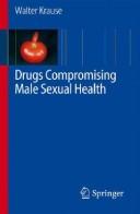 Cover of: Drugs compromising male sexual health | Walter Krause