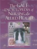 Cover of: The Gale encyclopedia of nursing & allied health
