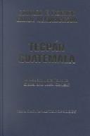 Cover of: Tecpan Guatemala: A Modern Maya Town in Global and Local Context (Westview Case Studies in Anthropology)