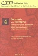 Cover of: Peasants into farmers?: the transformation of rural economy and society in the Low Countries (Middle Ages-19th century) in light of the Brenner debate