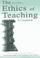 Cover of: The Ethics of Teaching