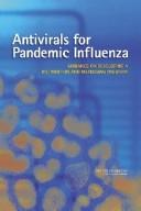 Cover of: Antivirals for pandemic influenza | Institute of Medicine (U.S.). Committee on Implementation of Antiviral Medication Strategies for an Influenza Pandemic.