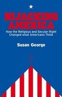 Cover of: Hijacking America: how the religious and secular right changed what Americans think