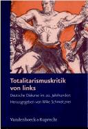 Cover of: Totalitarismuskritik von links by herausgegeben von Mike Schmeitzner.