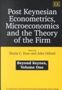 Cover of: Post Keynesian Econometrics, Microeconomics and the Theory of the Firm: Beyond Keynes (Post-Keynesian Economics Study Group (Series).)