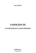 Cover of: Napoléon III: le parcours d'un saint-simonien