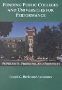Cover of: Funding Public Colleges and Universities for Performance: Popularity, Problems and Prospects