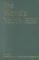 Cover of: The world's youth by edited by B. Bradford Brown, Reed W. Larson, T.S. Saraswathi