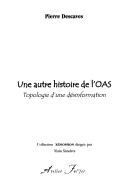 Cover of: Une autre histoire de l'OAS: topologie d'une désinformation