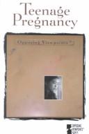 Cover of: Teenage pregnancy: opposing viewpoints