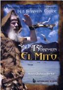 Cover of: Selkirk Robinson, el mito: a tres siglos del desembarco del solitario en Isla Robinson Crusoe