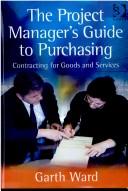 The project manager's guide to purchasing by Garth Ward
