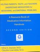 Cover of: Helping parents, youth, and teachers understand medications for behavioral and emotional problems: a resource book of medication information handouts