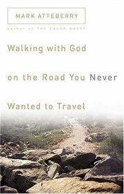 Cover of: Walking with God on the road you never wanted to travel