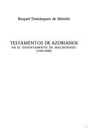 Cover of: Testamentos de Azorianos en el departamento de Maldonado (1763-1830) by Raquel Domínguez de Minetti