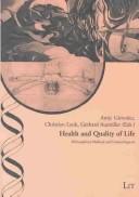 Cover of: Health and Quality of Life: Philosophical, Medical, and Cultural Aspects