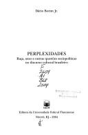 Cover of: Perplexidades: raça, sexo e outras questões sociopolít́icas no discurso cultural brasileiro