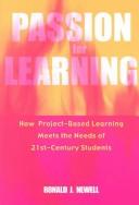 Cover of: Passion for Learning: How Project-Based Learning Meets the Needs of 21st Century Students