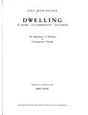 Cover of: Dwelling: at home, in community, on earth : the significance of tradition in contemporary housing