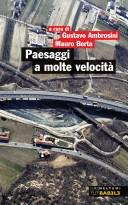 Cover of: Paesaggi a molte velocità: infrastrutture e progetto del territorio in Piemonte