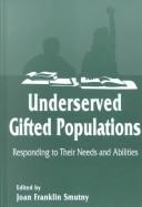 Cover of: Underserved Gifted Population: Responding to Their Needs and Abilities (Perspectives on Creativity Research)