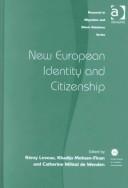 Cover of: New European Identity and Citizenship (Research in Migration and Ethnic Relations)