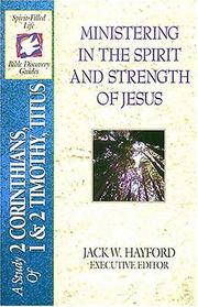 Cover of: Ministering in the spirit and strength of Jesus: a study of 2 Corinthians, 1 and 2 Timothy, and Titus