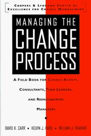 Cover of: Managing the change process by David K. Carr, Kelvin J. Hard, David K. Carr