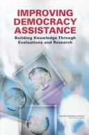 Cover of: Improving democracy assistance: building knowledge through evaluations and research.