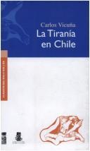 Cover of: La tiranía en Chile by Carlos Vicuña