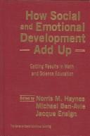 Cover of: How Social and Emotional Development Add Up: Getting Results in Math and Science Education (The Series on Social Emotional Learning)