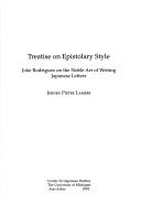 Cover of: Treatise on epistolary style: João Rodriguez on the noble art of writing Japanese letters