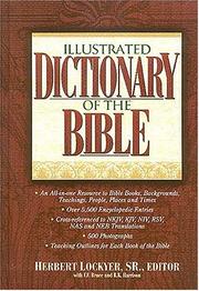 Cover of: Illustrated dictionary of the Bible by Herbert Lockyer, Sr., editor, with F.F. Bruce and R.K. Harrison.