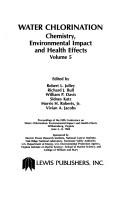 Cover of: Water chlorination, chemistry, environmental impact and health effects.