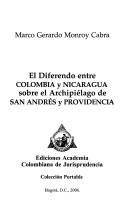 Cover of: El diferendo entre Colombia y Nicaragua sobre el Archipiélago de San Andrés y Providencia by Marco Gerardo Monroy Cabra