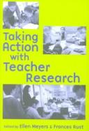 Cover of: Taking action with teacher research