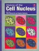 Cover of: Visions of the cell nucleus