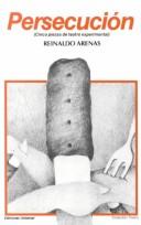 Cover of: Persecución by Reinaldo Arenas