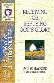 Cover of: Receiving or refusing God's glory: a study of 1 & 2 Kings and 2 Chronicles