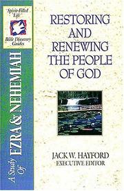 Cover of: Restoring and renewing the people of God: a study of Ezra & Nehemiah