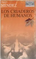 Cover of: Los criaderos de humanos: épica de los desamparados