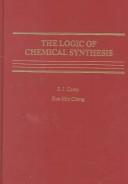 Cover of: logic of chemical synthesis