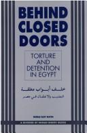 Cover of: Behind closed doors: torture and detention in Egypt